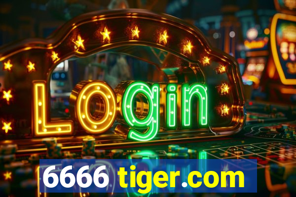 6666 tiger.com